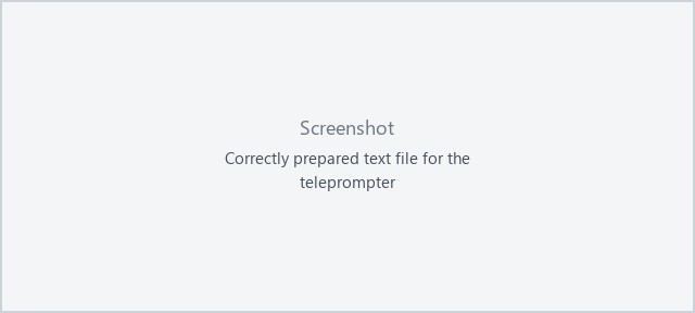 Correctly prepared text file for the teleprompter